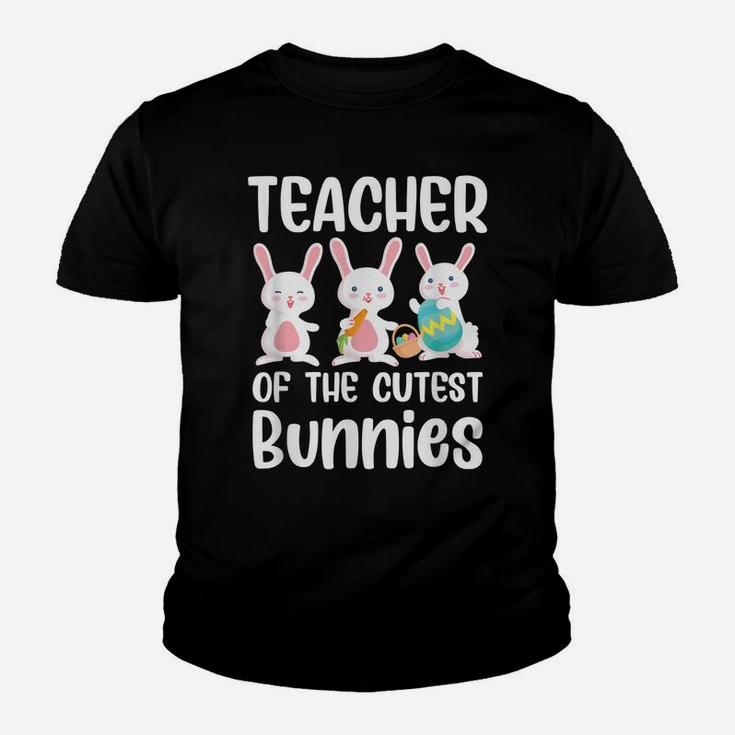 Teacher Of The Cutest Bunnies Cute Easter Egg Hunt Youth T-shirt