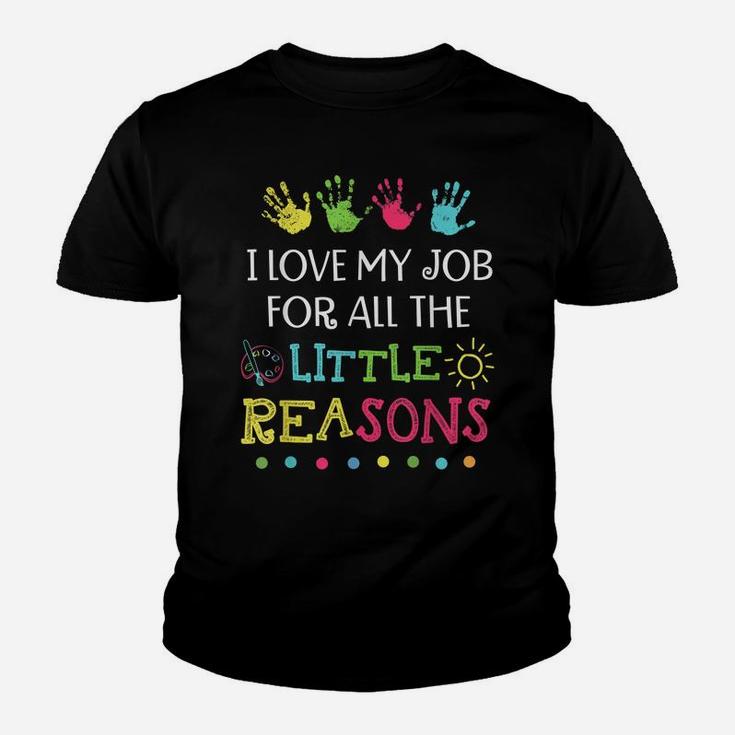 Teacher Shirt I Love My Job For All The Little Reasons Youth T-shirt