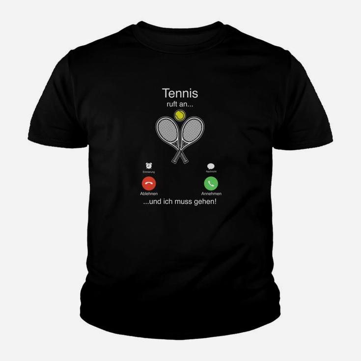 Tennis Lustiges Spruch Kinder Tshirt - Tennis ruft an, ich muss gehen