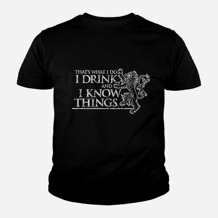 That's What I Do I Drink And I Know Things Youth T-shirt
