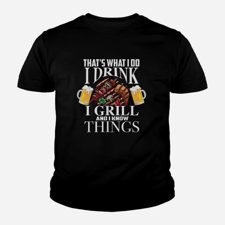 Thats What I Do I Drink I Grill And Know Things Funny Gift Youth T-shirt