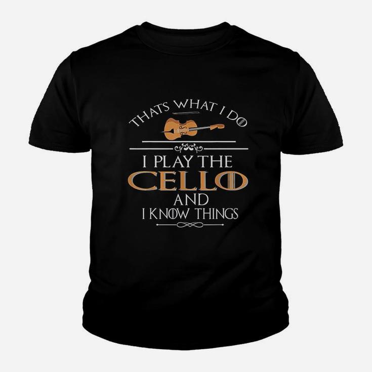 Thats What I Do I Play The Cello And I Know Things Youth T-shirt