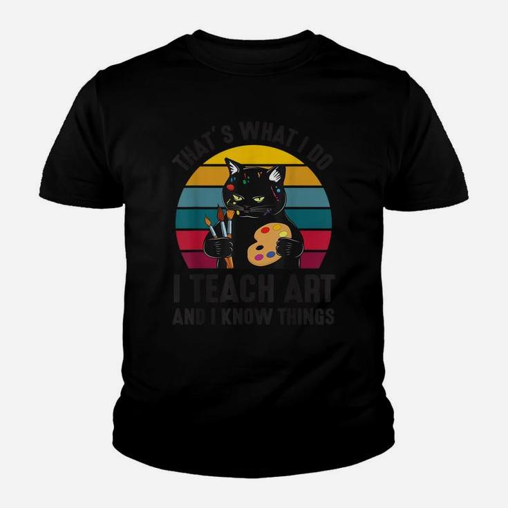 That’S What I Do I Teach Art And I Know Things-Art Teacher Youth T-shirt