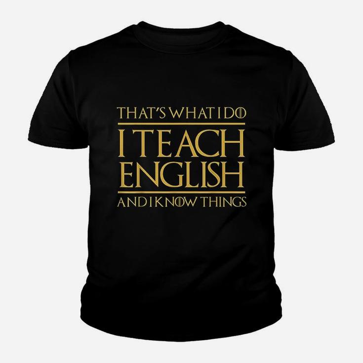 Thats What I Do I Teach English And I Know Things Teacher Youth T-shirt