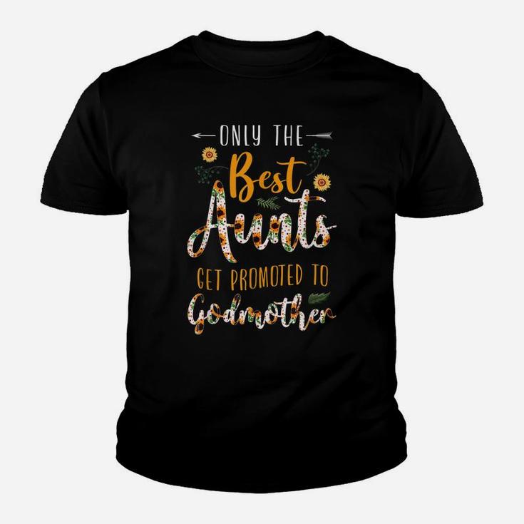 The Best Aunts Get Promoted To Godmother Floral Sunflower Youth T-shirt