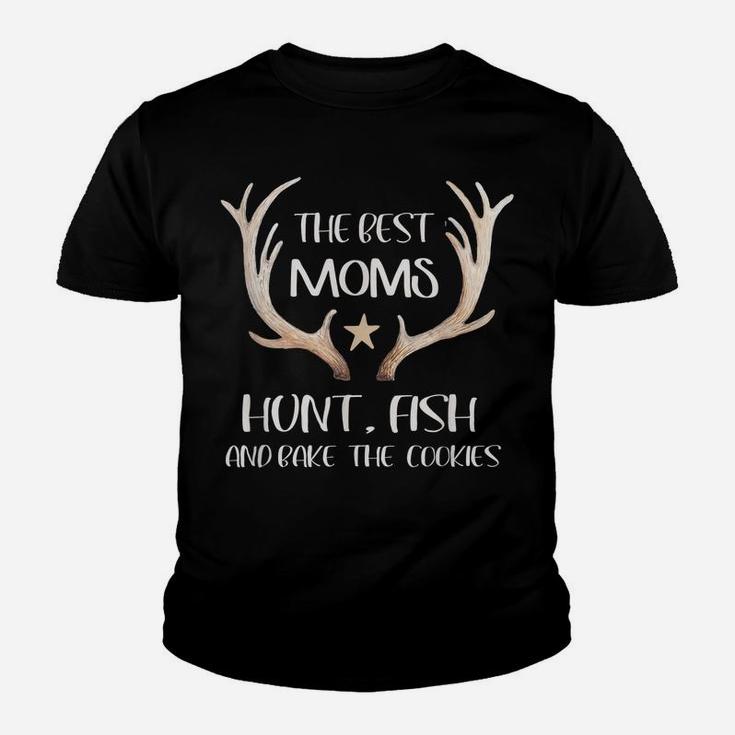 The Best Moms Hunt Fish And Bake Cookies Youth T-shirt