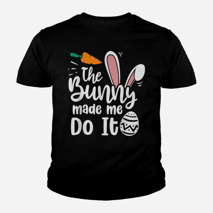 The Bunny Made Me Do It Quotes Funny Easter Youth T-shirt