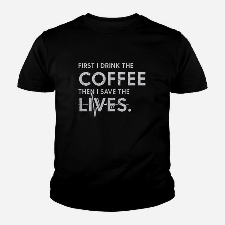 The Coffee Then I Save The Lives Youth T-shirt