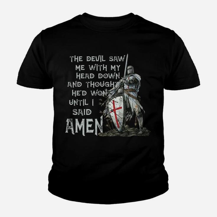The Devil Saw Me With My Head Down Thought He'd Won Knights Youth T-shirt