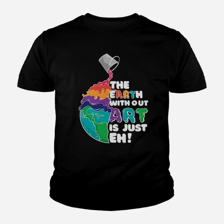 The Earth With Out Art Youth T-shirt