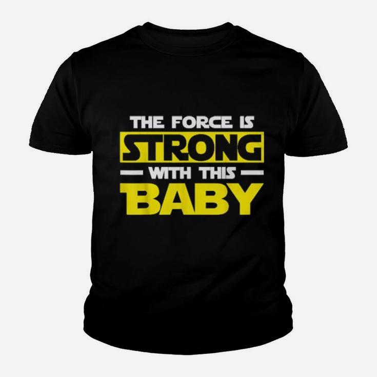 The Force Is Strong With This My Baby Youth T-shirt