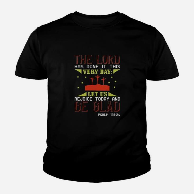 The Lord Has Done It This Very Day Let Us Rejoice Today And Be Glad Psalm Youth T-shirt