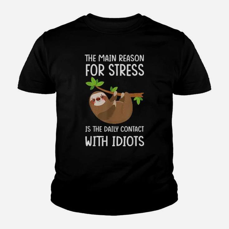 The Main Reason For Stress Sloth Youth T-shirt