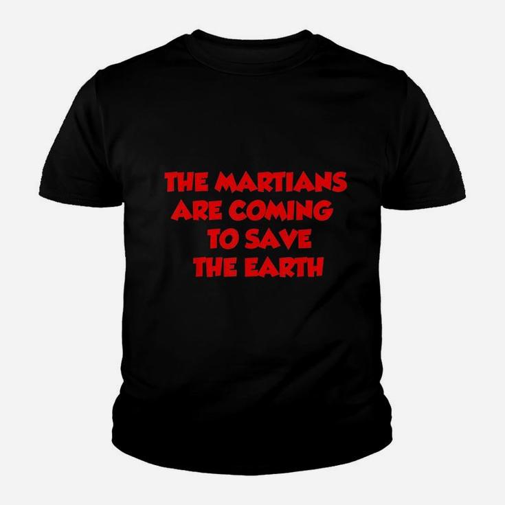 The Martians Are Coming To Save The Earth Youth T-shirt