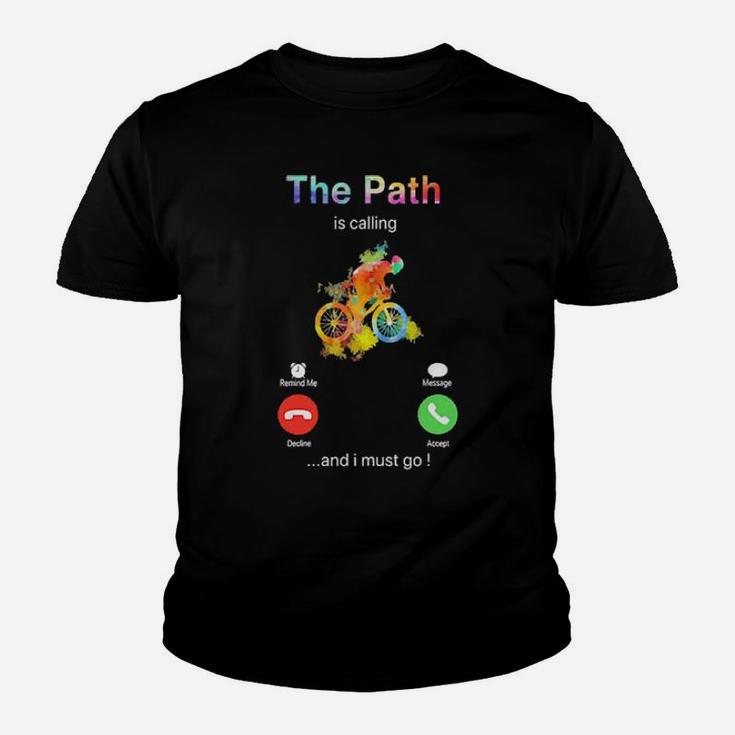 The Path Is Calling And I Must Go Youth T-shirt