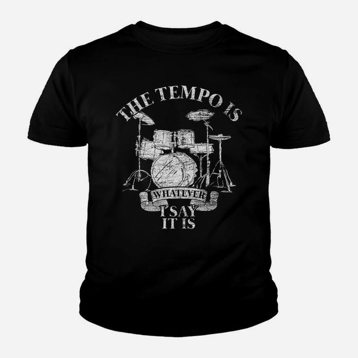 The Tempo Is Whatever I Say It Is Drums Youth T-shirt