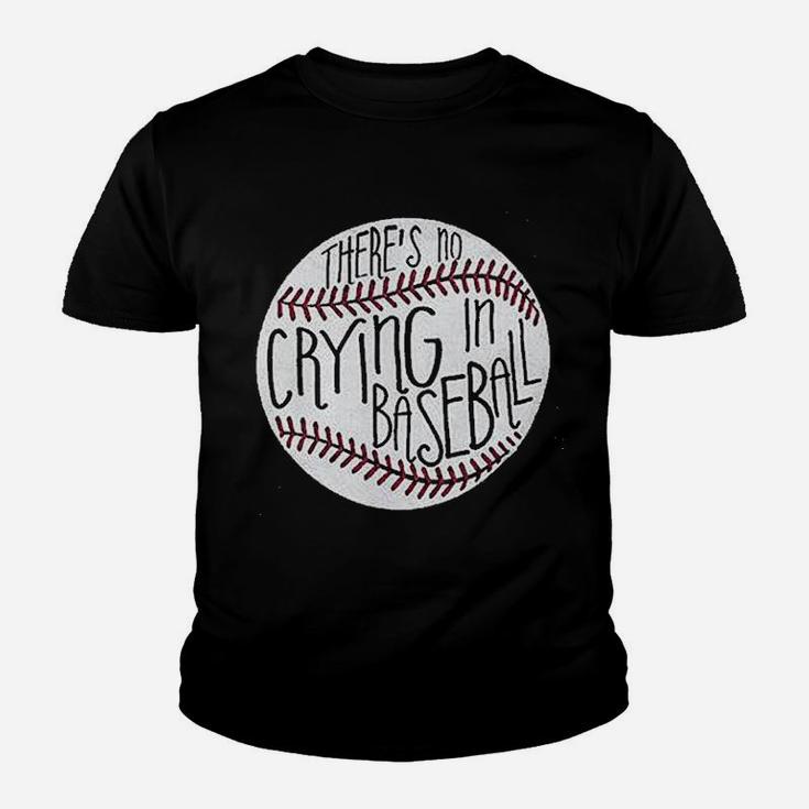 There Is No Crying In Baseball Youth T-shirt