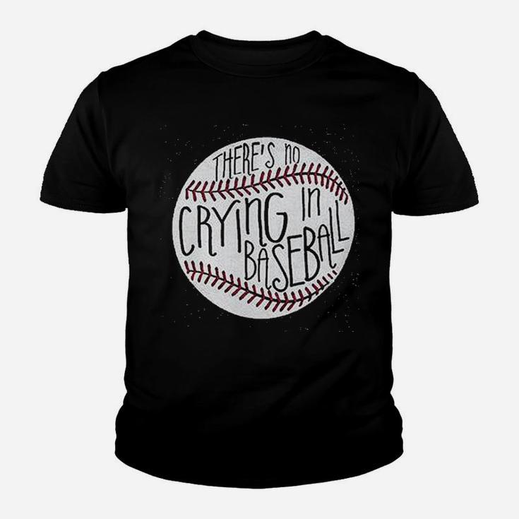 Theres No Crying In Baseball Youth T-shirt