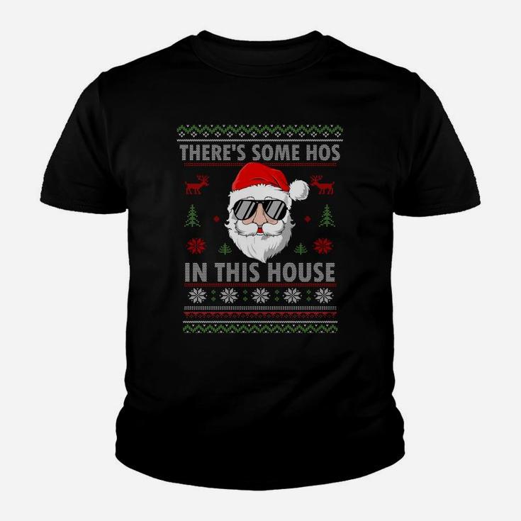 There's Some Hos In This House Funny Christmas Santa Claus Sweatshirt Youth T-shirt