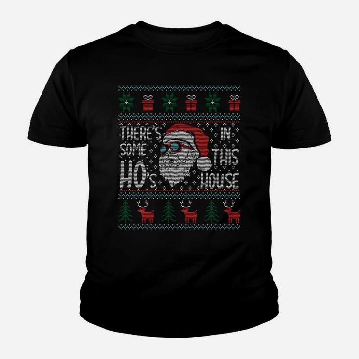 There's Some Hos In This House Funny Christmas Santa Gifts Sweatshirt Youth T-shirt