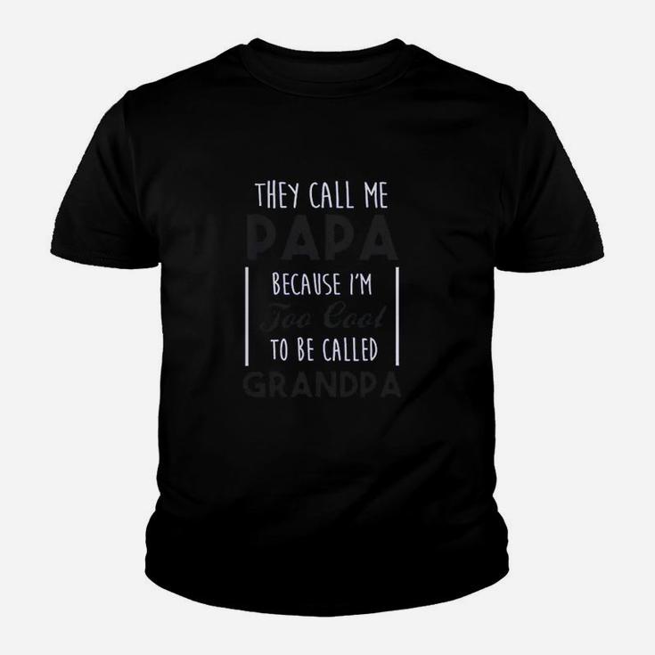 They Call Me Papa Too Cool To Be Grandpa Youth T-shirt