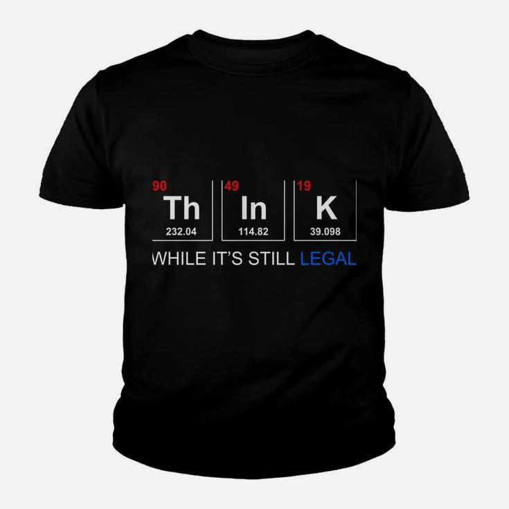 Think While It's Still Legal Periodic Table Graphic Sweatshirt Youth T-shirt