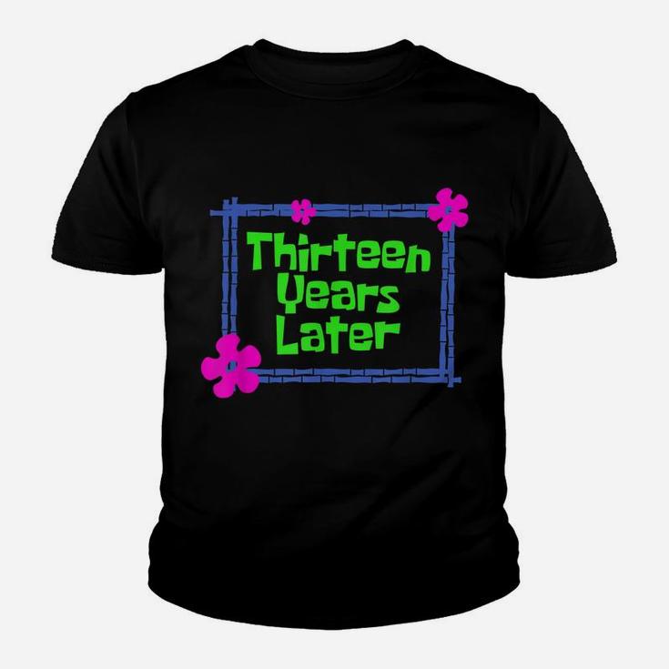 Thirteen Years Later 13 Year Old Birthday Party Youth T-shirt