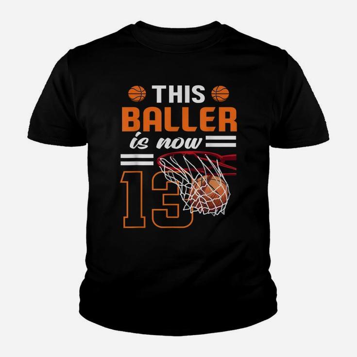 This Baller Is Now 13 Basketball Lover Funny 13Th Birthday Youth T-shirt