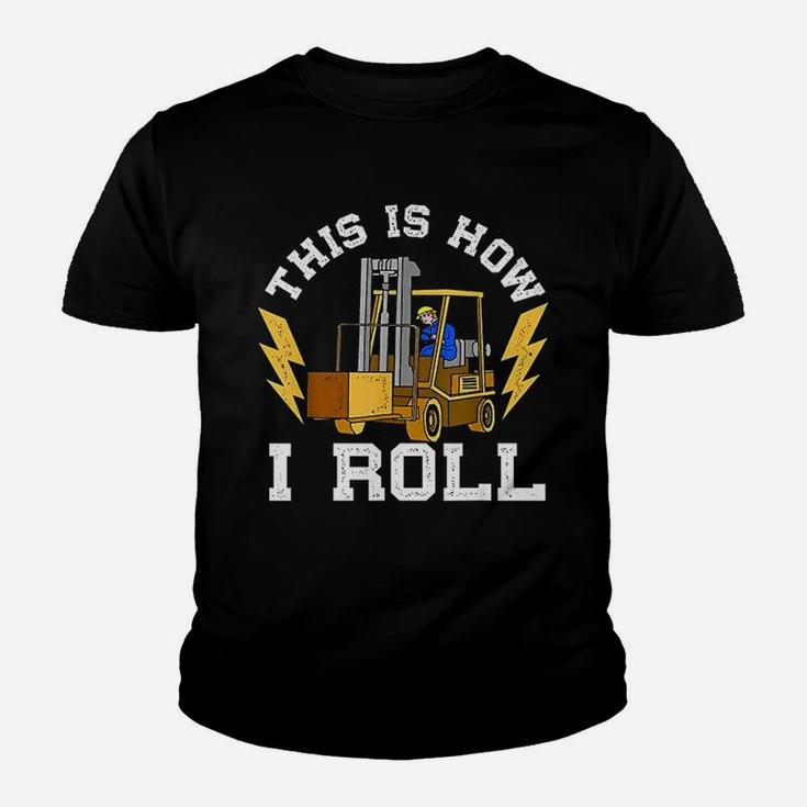This Is How I Roll Forklift Driver Operator Youth T-shirt