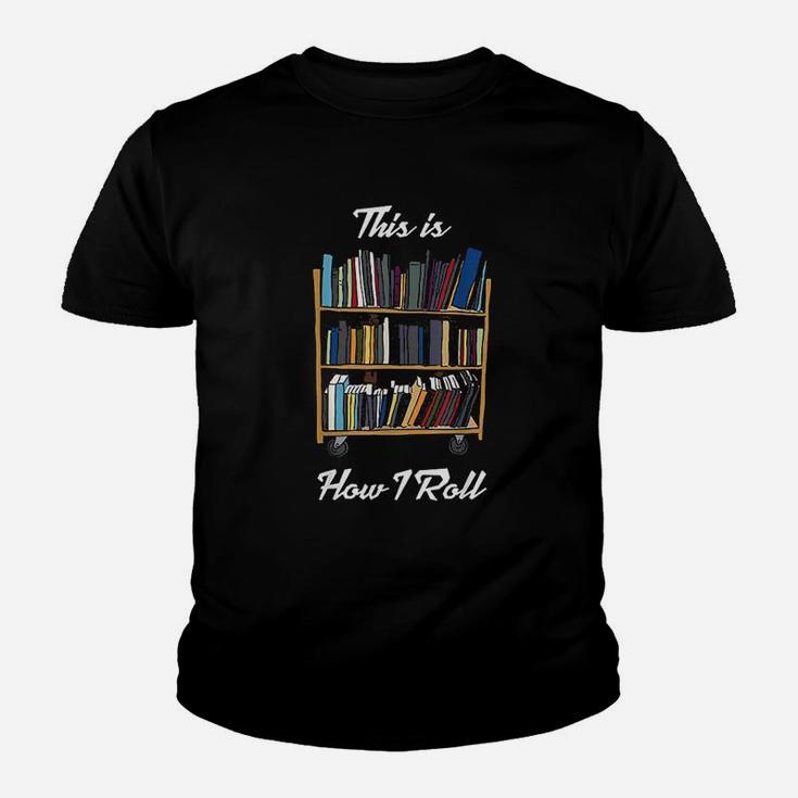 This Is How I Roll Librarian Library Youth T-shirt