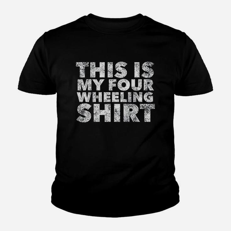 This Is My Four Wheeling For Four Wheelers Youth T-shirt