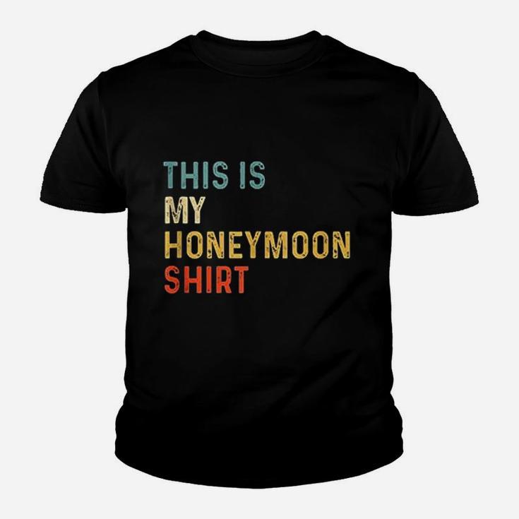 This Is My Honeymoon Matching Couple Honeymoon Youth T-shirt