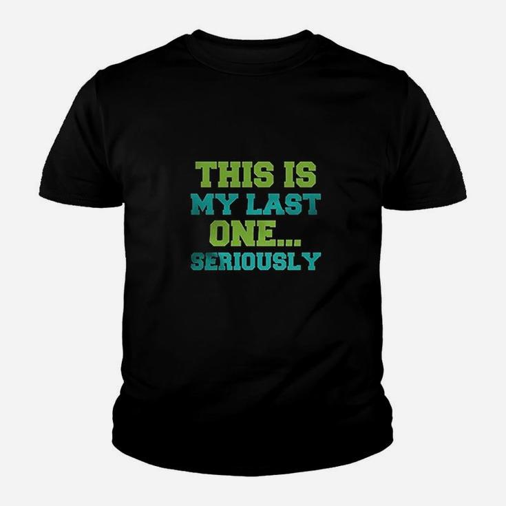 This Is My Last One Youth T-shirt