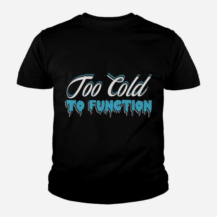 This Is My Too Cold To Function Sweatshirt, Youth T-shirt