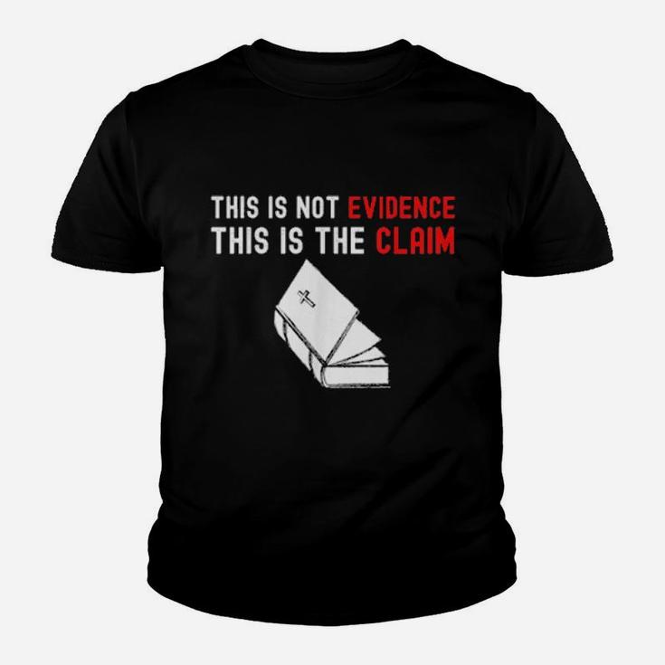 This Is Not Evidence This Is The Claim Youth T-shirt