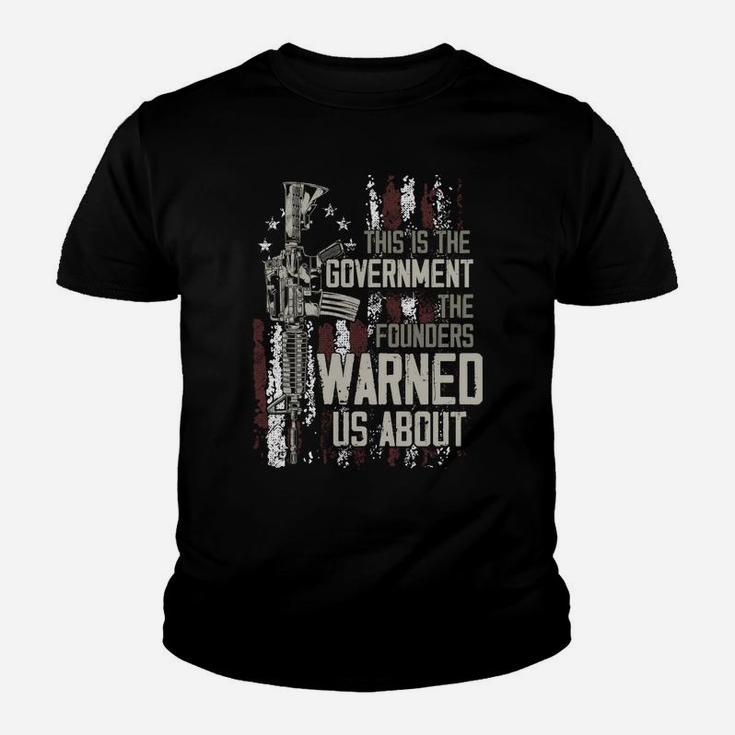 This Is The Government The Founders Warned Us About On Back Youth T-shirt