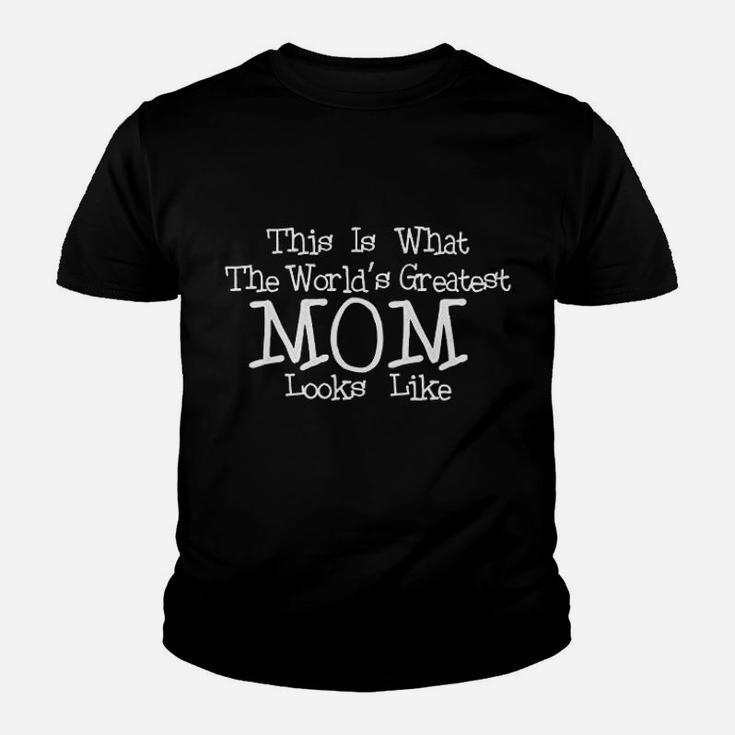 This Is What The Worls's Greatest Mom Looks Like Youth T-shirt