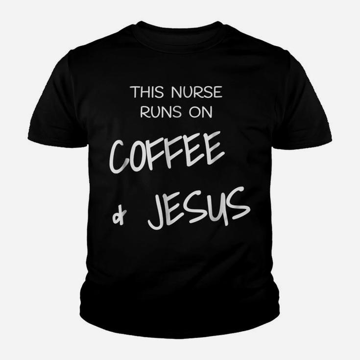 This Nurse Runs On Coffe & Jesus Rn Lpn Christian T Shirt Youth T-shirt