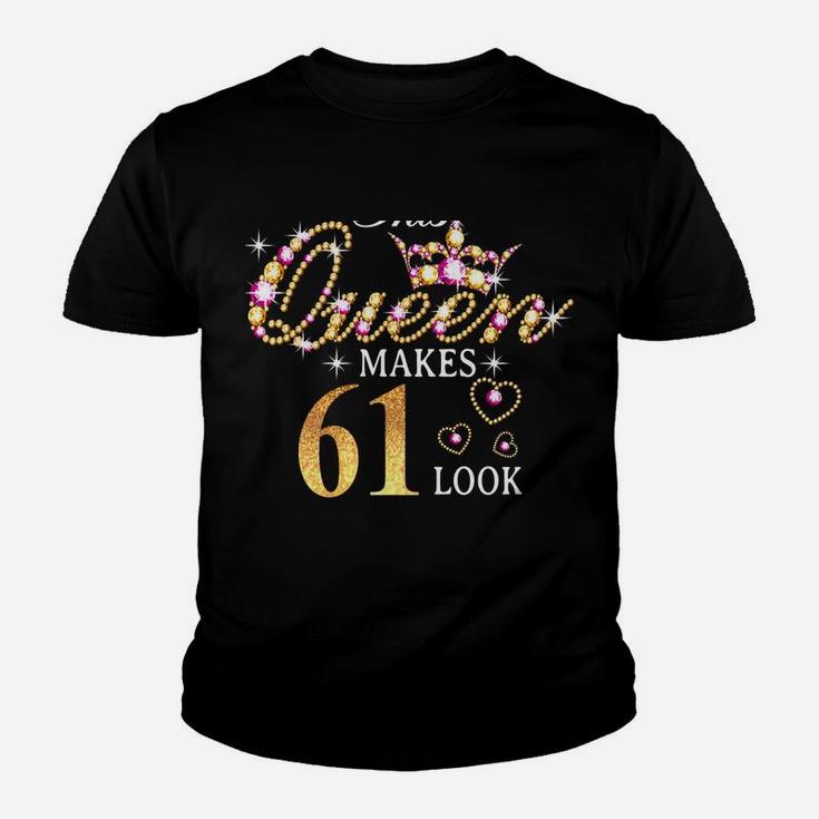This Queen Makes 61 Look Fabulous 61St Birthday Queen B-Day Youth T-shirt