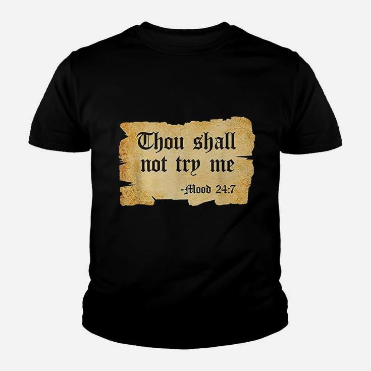 Thou Shall Not Try Me Mood 24 7 Youth T-shirt