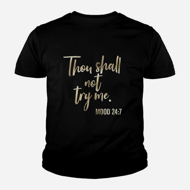 Thou Shall Not Try Me Mood 247 Brush Script Youth T-shirt