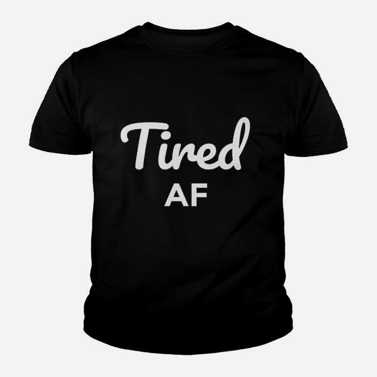 Tired Af Funny Cute Mom Gift Youth T-shirt