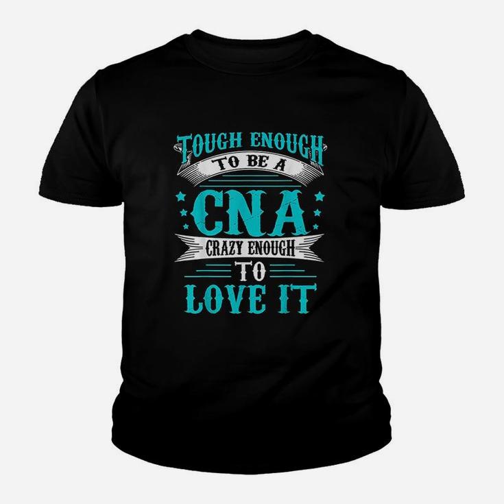 To Be A Cna Enough To Love It Youth T-shirt