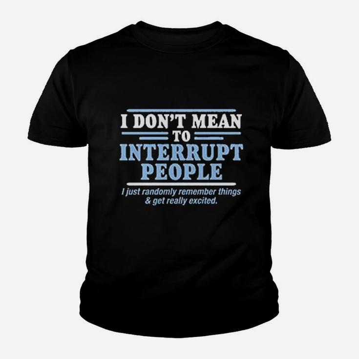 To Interrupt People Youth T-shirt