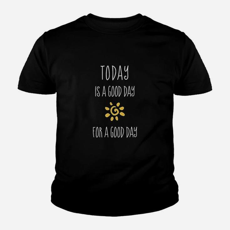 Today Is A Good Day Positive Affirmation Inspiration Quote Youth T-shirt