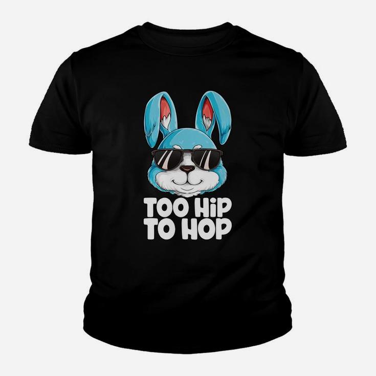 Too Hip To Hop Easter Day Bunny Boys Girls Kids Youth T-shirt