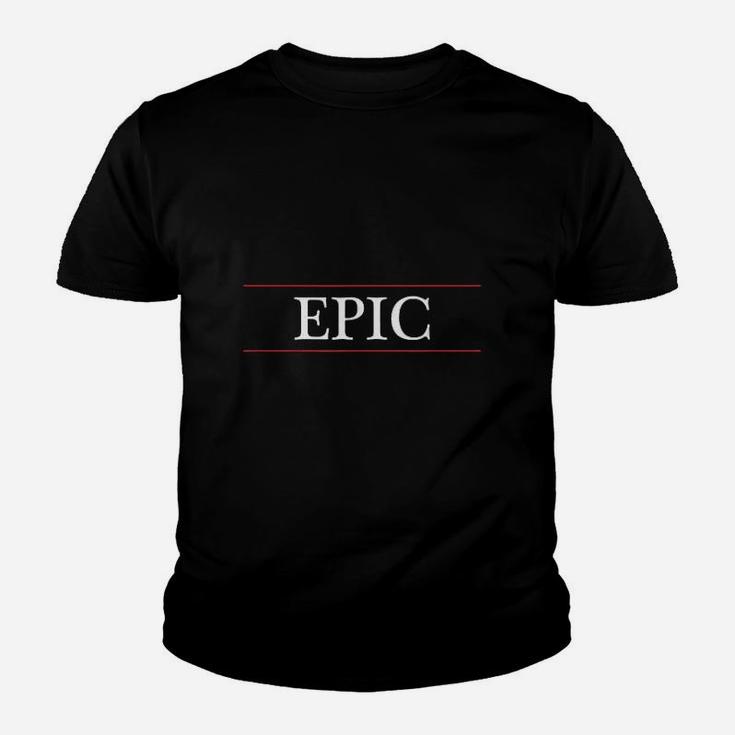 Top That Says  Epic On It  Graphic Youth T-shirt