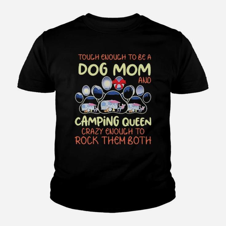 Touch Enough To Be A Dog Mom And Camping Queen Youth T-shirt