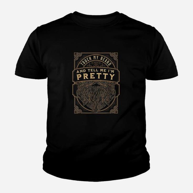 Touch My Beard And Tell Me Im Pretty Youth T-shirt