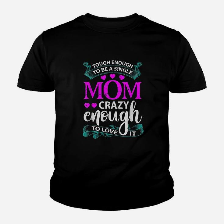 Tough Enough To Be A Single Mom Youth T-shirt